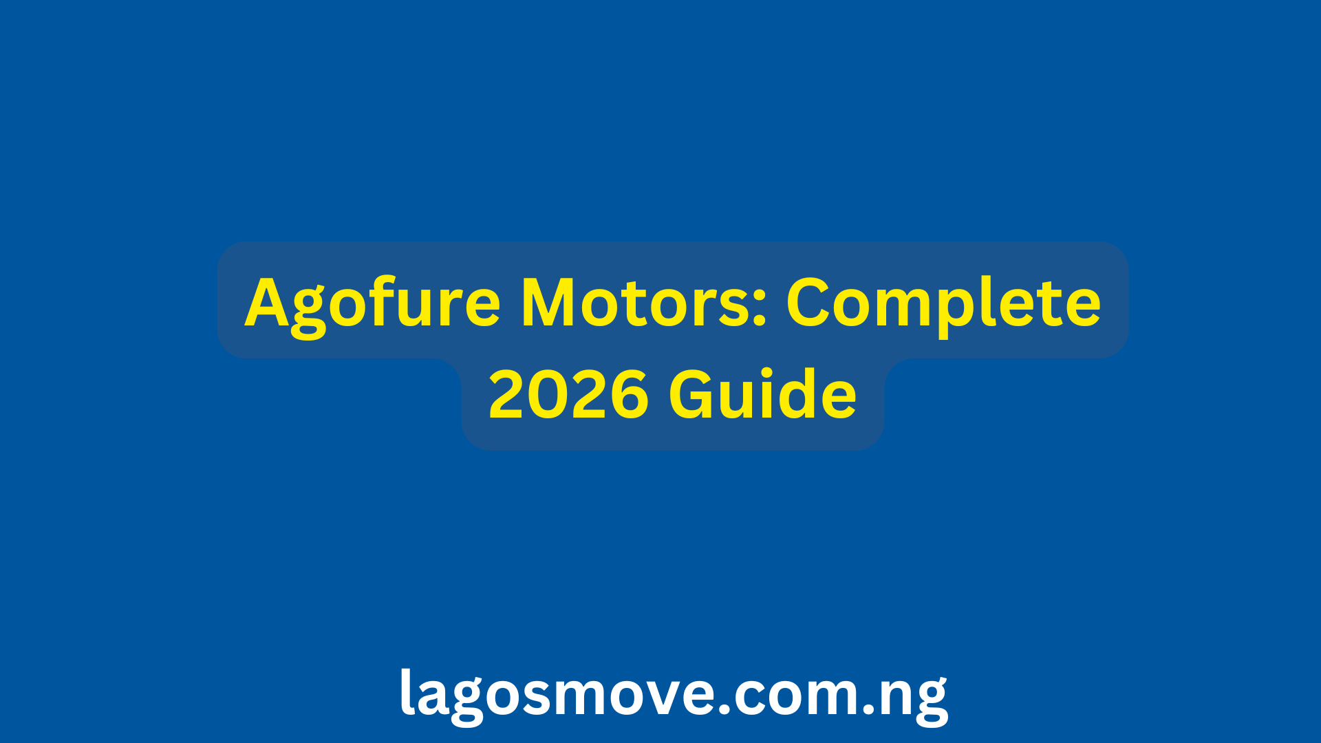 Agofure Motors: Complete 2026 Guide