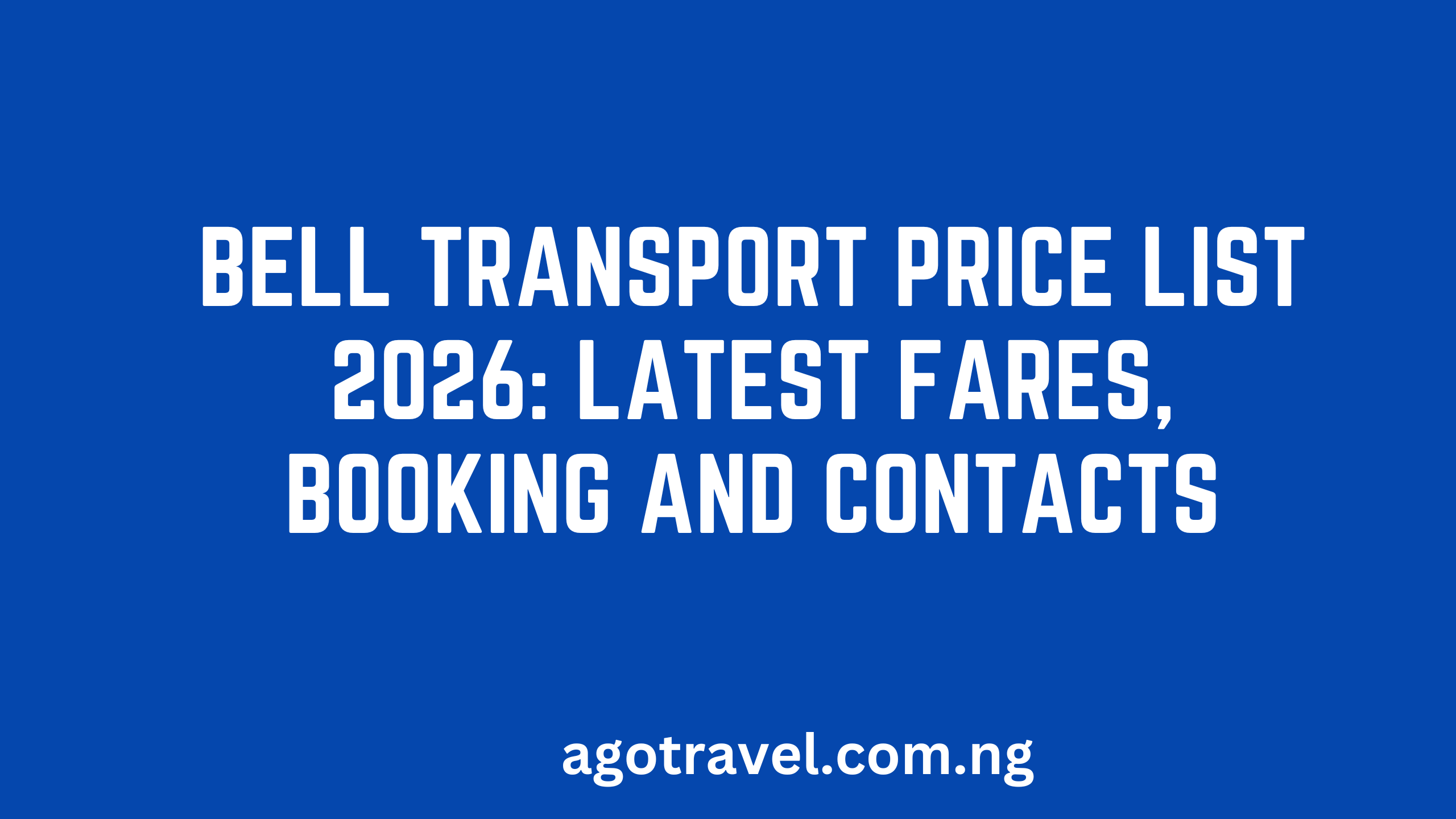 Bell Transport Price List 2026: Latest Fares, Booking and Contacts